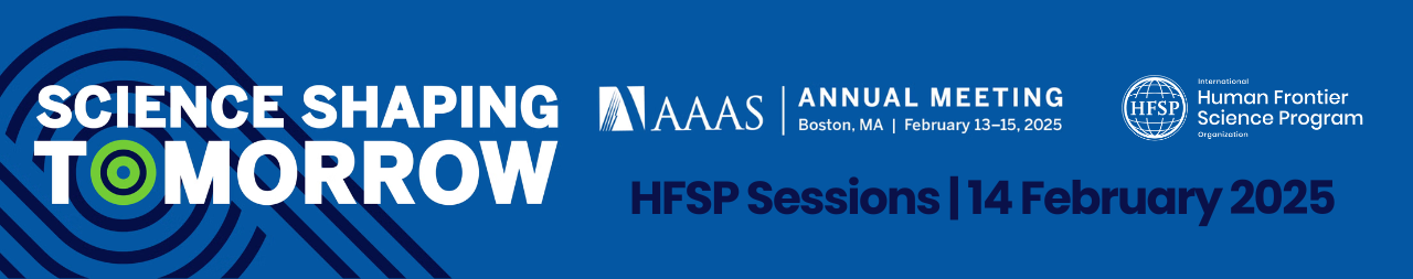 HFSP at the AAAS 2025 Annual Meeting in Boston | Human Frontier Science ...
